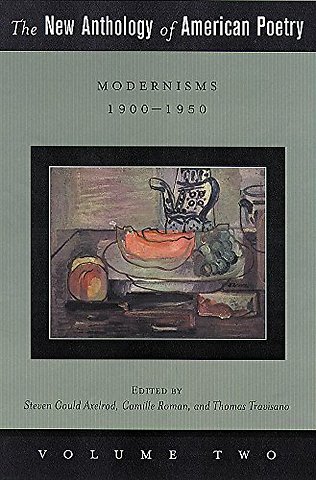The New Anthology of American Poetry – Modernisms: 1900–1950