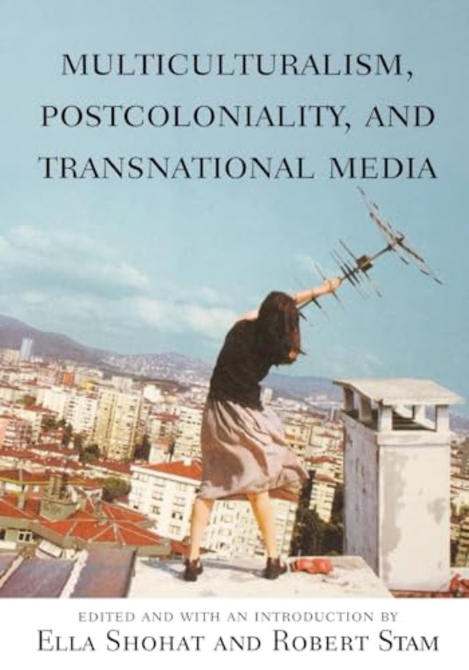 Multiculturalism, Postcoloniality, and Transnational Media