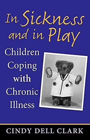 In Sickness and in Play – Children Coping with Chronic Illness