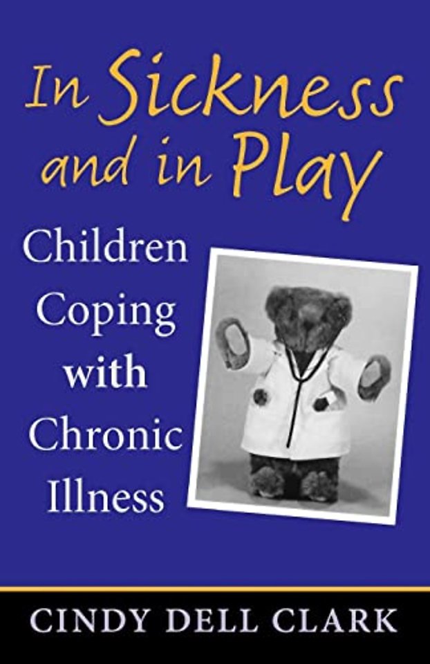 In Sickness and in Play – Children Coping with Chronic Illness