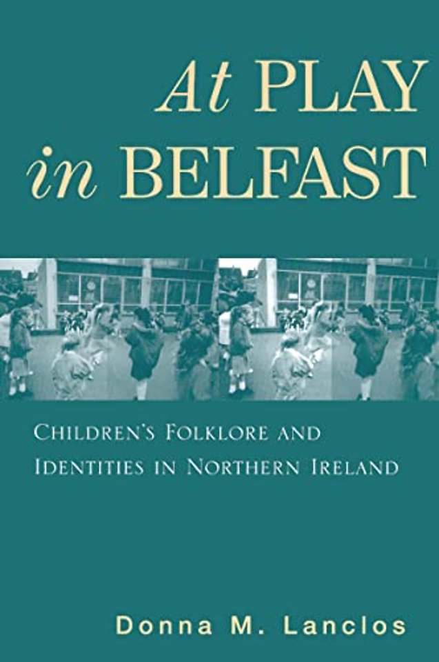 At Play in Belfast – Children`s Folklore and Identities in Northern Ireland