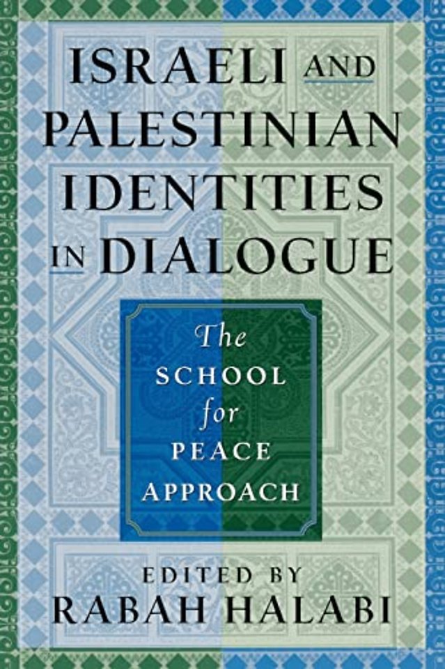 Israeli and Palestinian Identities in Dialogue – The School for Peace Approach