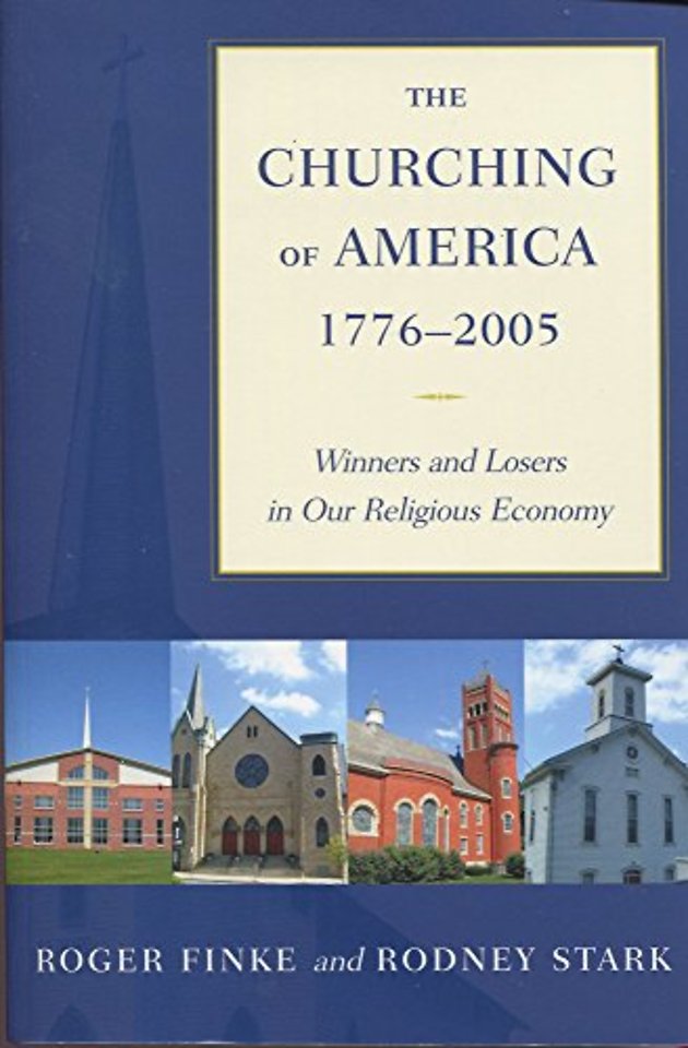 The Churching of America, 1776–2005 – Winners and Losers in Our Religious Economy