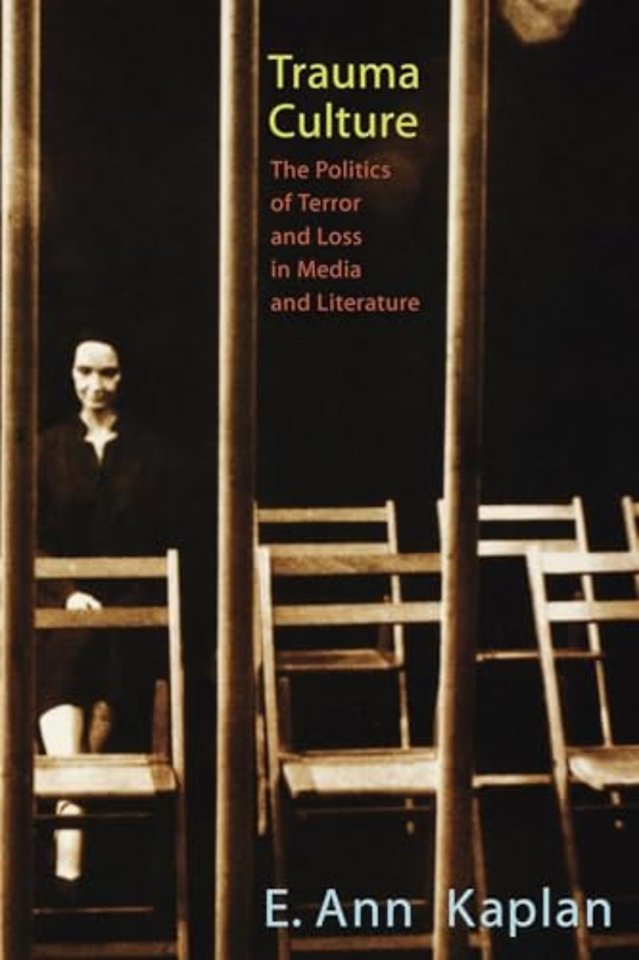 Trauma Culture – The Politics of Terror and Loss in Media and Literature
