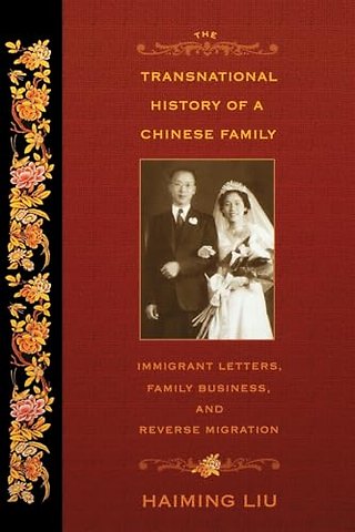 The Transnational History of a Chinese Family – Immigrant Letters, Family Business, and Reverse Migration