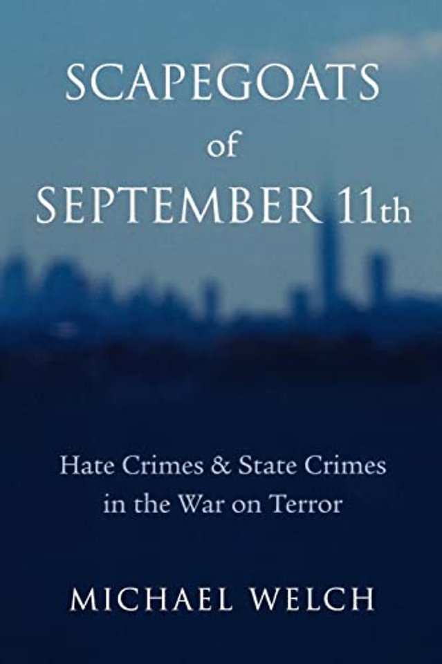Scapegoats of September 11th – Hate Crimes & State Crimes in the War on Terror