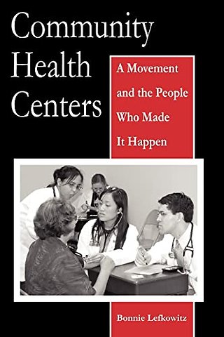 Community Health Centers – A Movement and the People Who Made It Happen