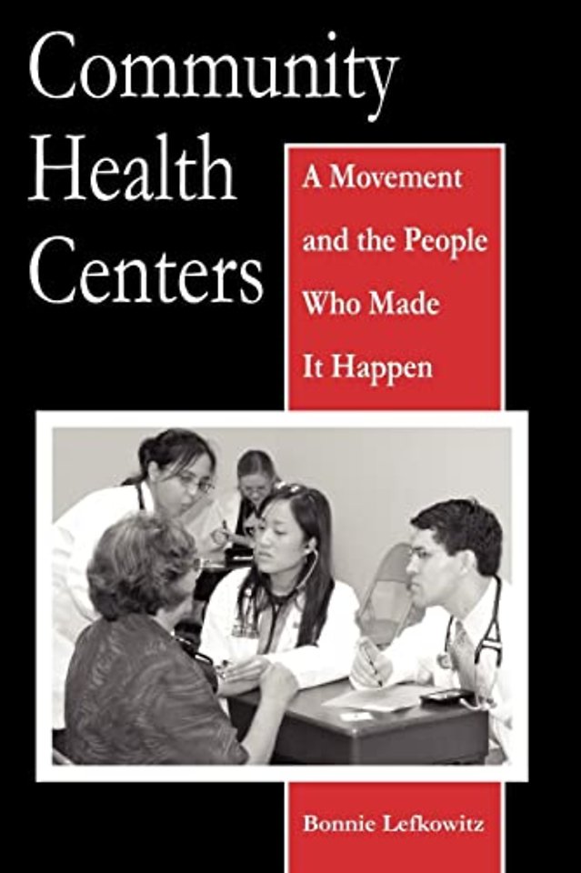 Community Health Centers – A Movement and the People Who Made It Happen