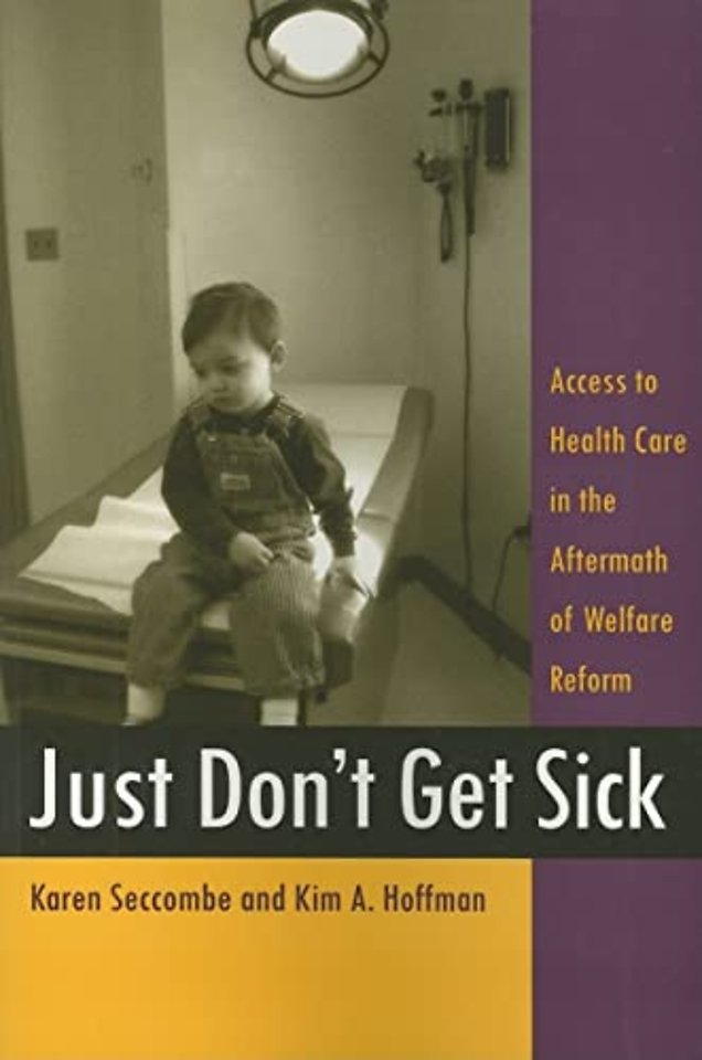 Just Don`t Get Sick – Access to Health Care in the Aftermath of Welfare Reform