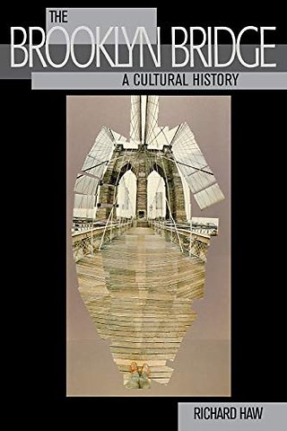 The Brooklyn Bridge – A Cultural History