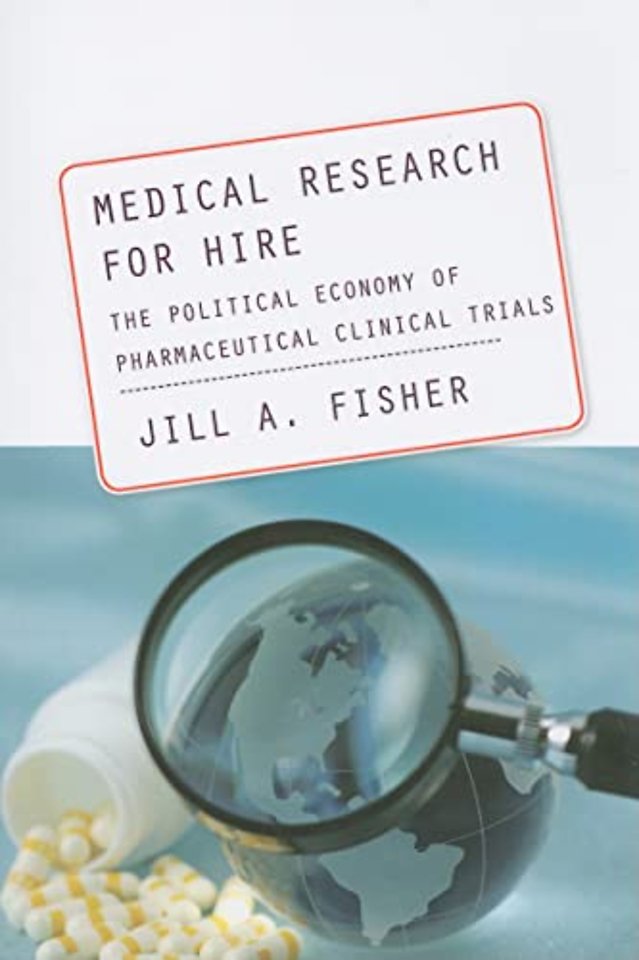 Medical Research for Hire – The Political Economy of Pharmaceutical Clinical Trials