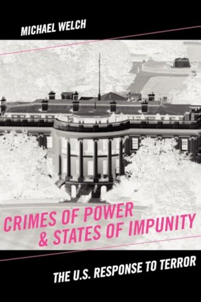 Crimes of Power & States of Impunity – The U.S. Response to Terror