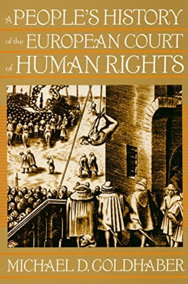 A People`s History of the European Court of Huma – A People`s History of the European Court of Human Rights, First Paperback Edition