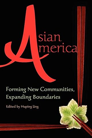 Asian America – Forming New Communities, Expanding Boundaries