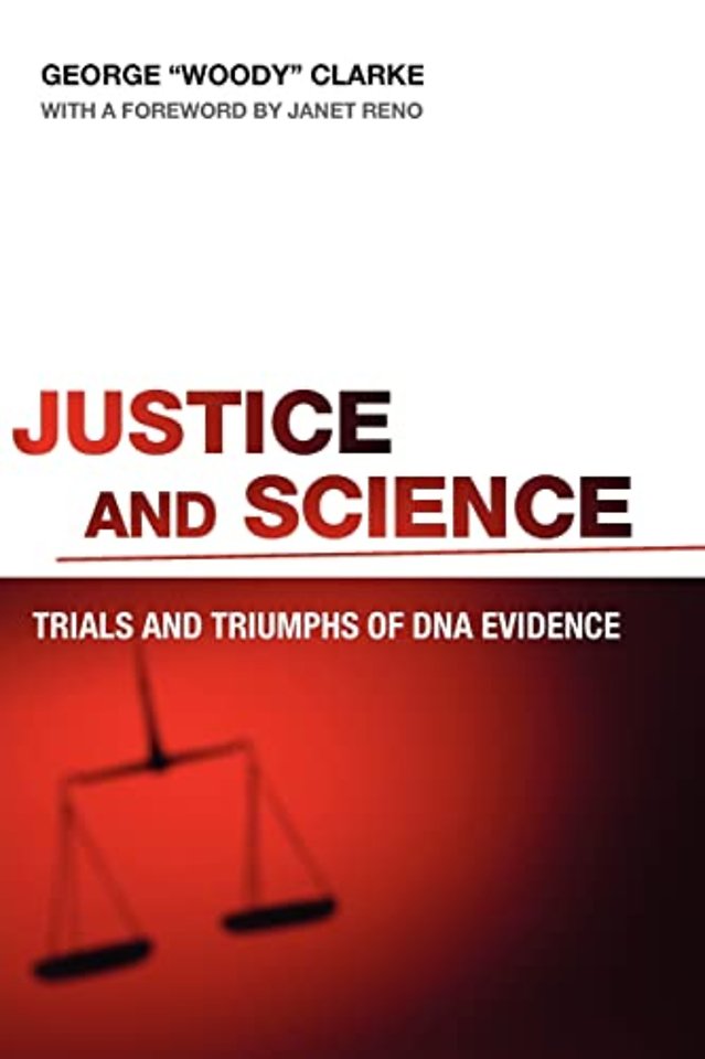 Justice and Science – Trials and Triumphs of DNA Evidence
