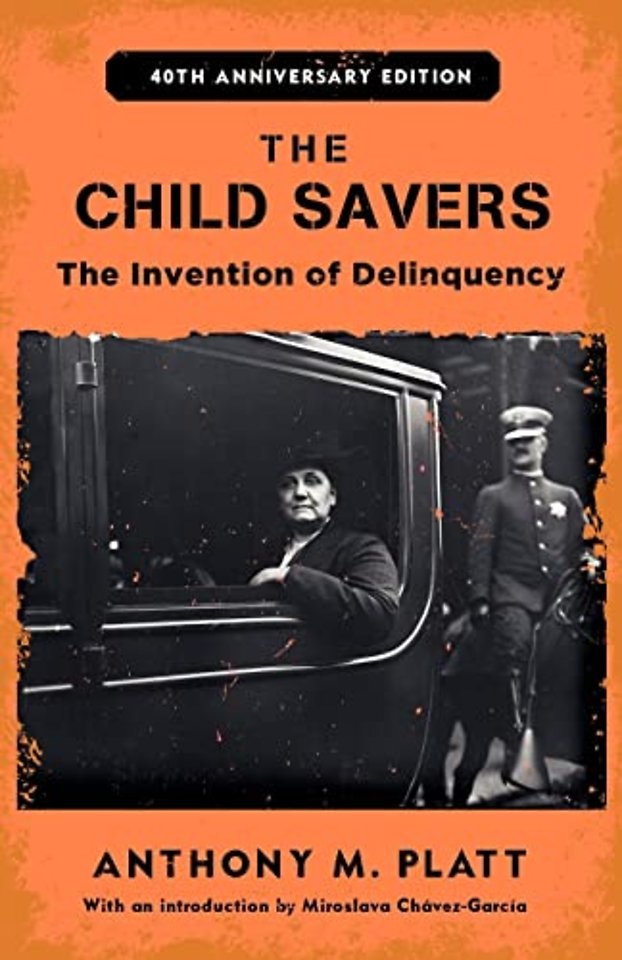 The Child Savers – The Invention of Delinquency