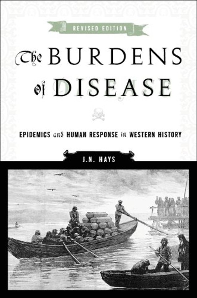 The Burdens of Disease – Epidemics and Human Response in Western History