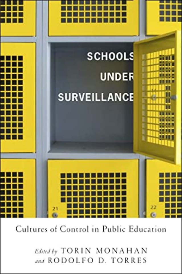 Schools Under Surveillance – Cultures of Control in Public Education