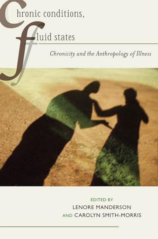 Chronic Conditions, Fluid States – Chronicity and the Anthropology of Illness