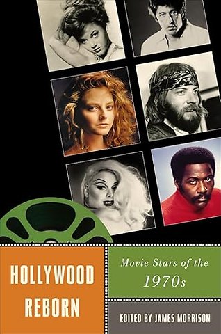 Hollywood Reborn – Movie Stars of the 1970s