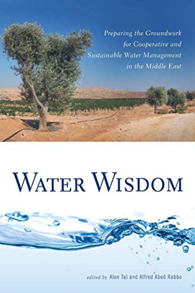 Water Wisdom – Preparing the Groundwork for Cooperative and Sustainable Water Management in the Middle East