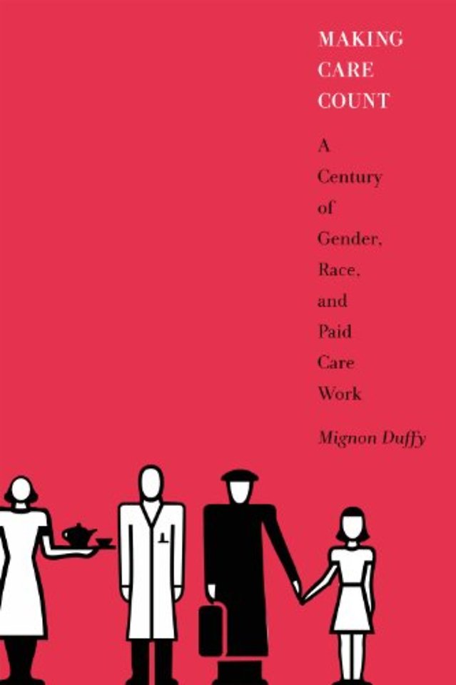 Making Care Count – A Century of Gender, Race, and Paid Care Work