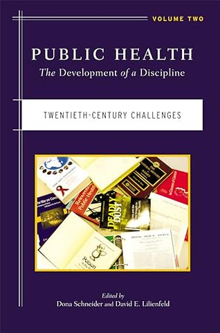Public Health – The Development of a Discipline, Twentieth–Century Challenges