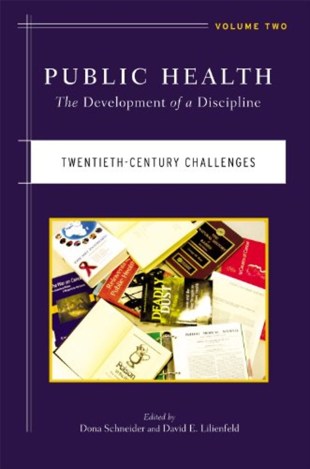 Public Health – The Development of a Discipline, Twentieth–Century Challenges