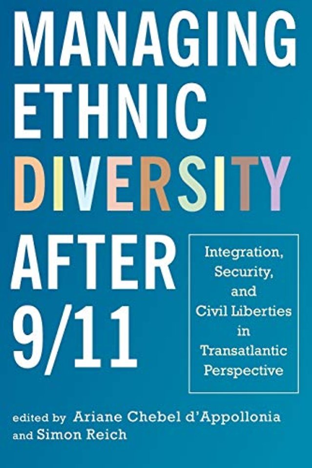 Managing Ethnic Diversity After 9/11 – Integration, Security, and Civil Liberties in Transatlantic Perspective