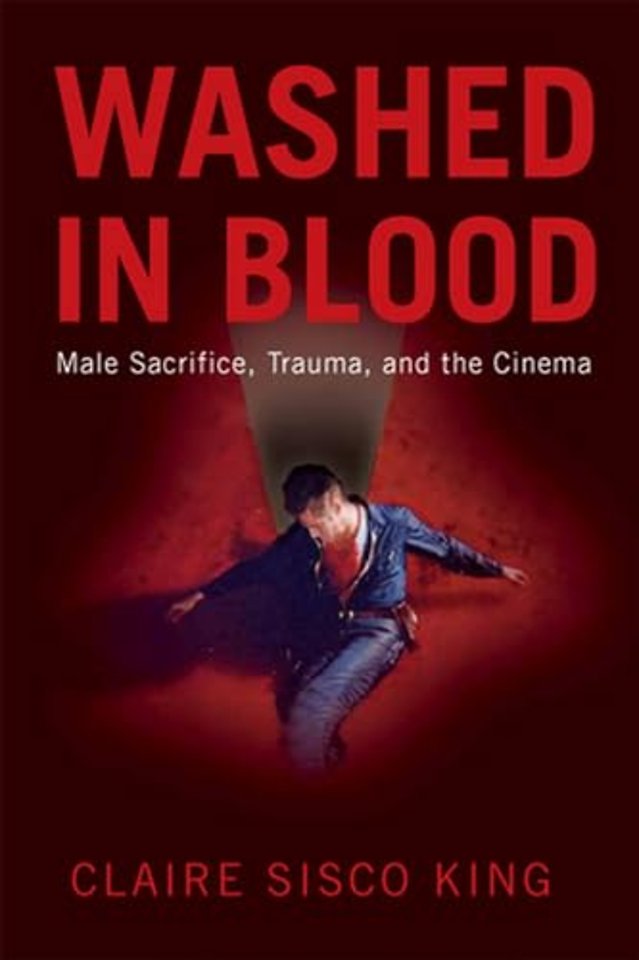 Washed in Blood – Male Sacrifice, Trauma, and the Cinema