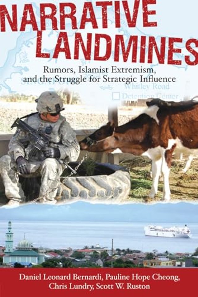Narrative Landmines – Rumors, Islamist Extremism, and the Struggle for Strategic Influence