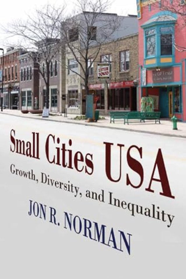 Small Cities USA – Growth, Diversity, and Inequality