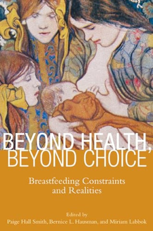 Beyond Health, Beyond Choice – Breastfeeding Constraints and Realities