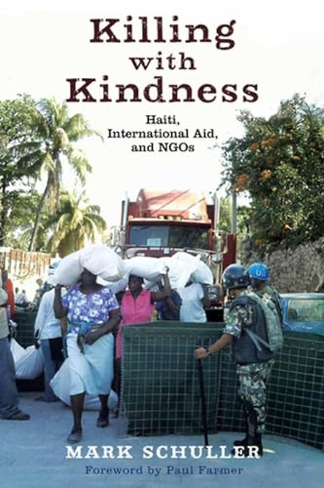 Killing with Kindness – Haiti, International Aid, and NGOs