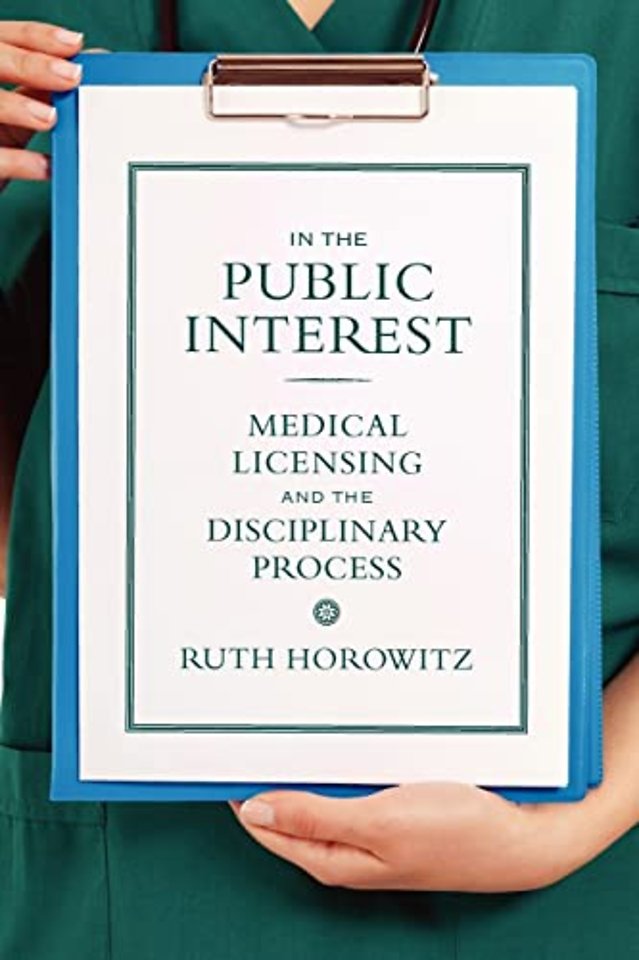 In the Public Interest – Medical Licensing and the Disciplinary Process