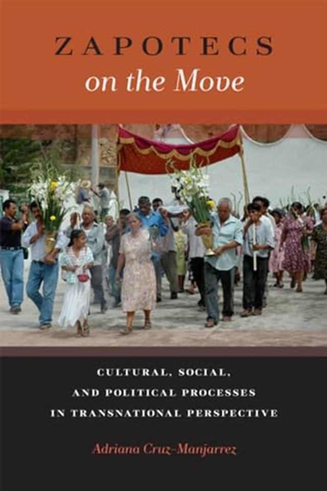 Zapotecs on the Move – Cultural, Social, and Political Processes in Transnational Perspective