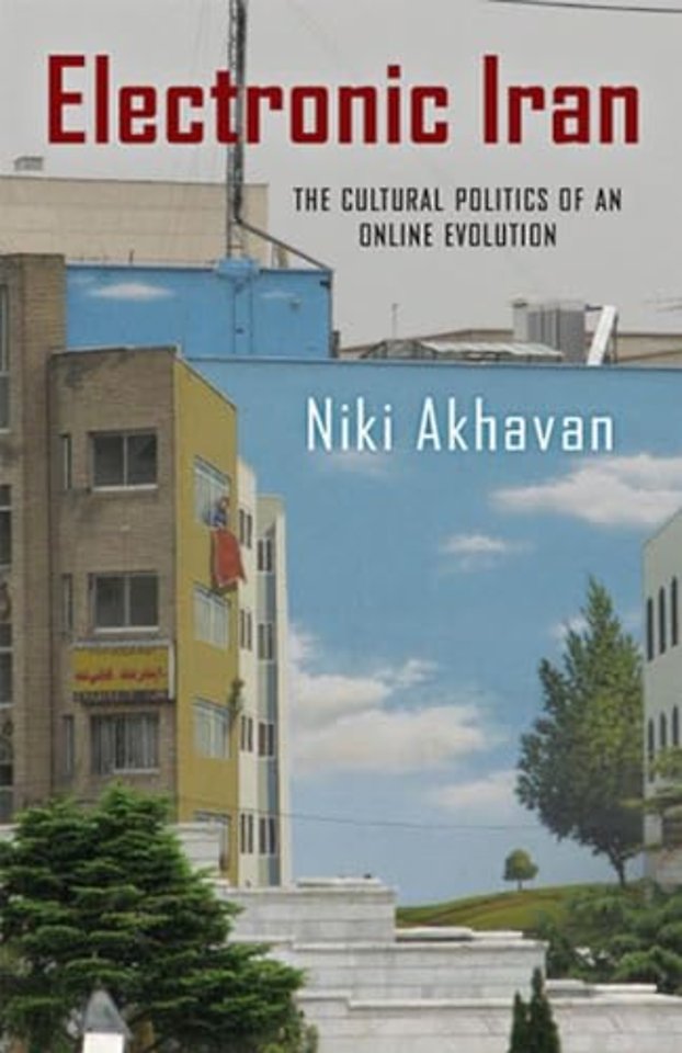 Electronic Iran – The Cultural Politics of an Online Evolution