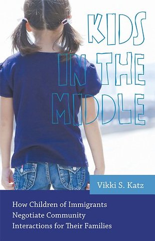 Kids in the Middle – How Children of Immigrants Negotiate Community Interactions for Their Families