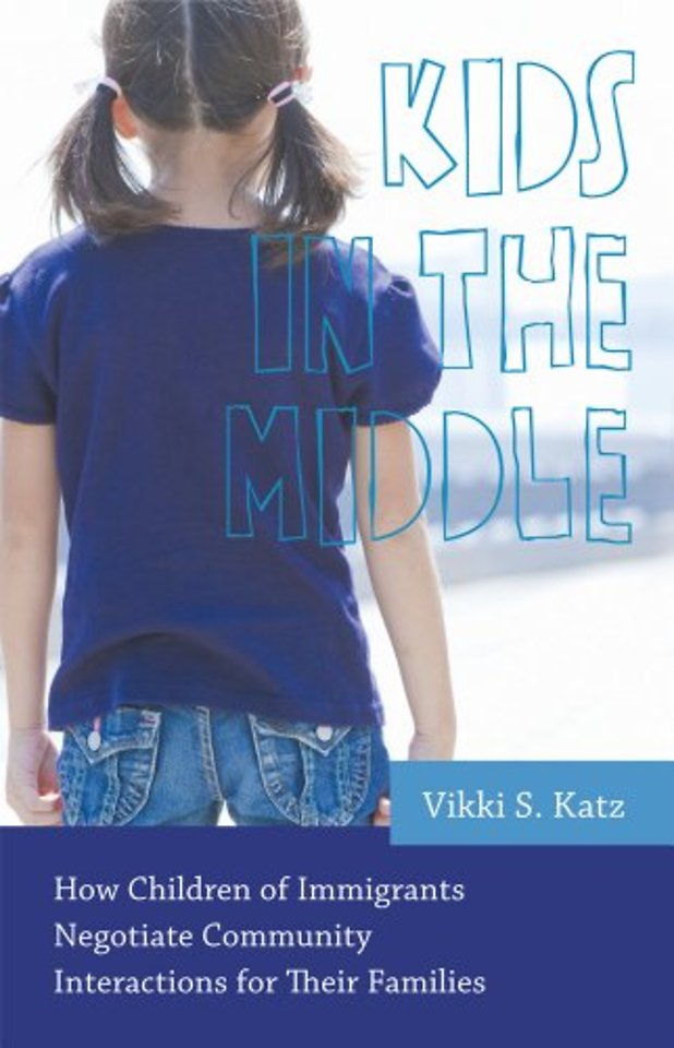 Kids in the Middle – How Children of Immigrants Negotiate Community Interactions for Their Families