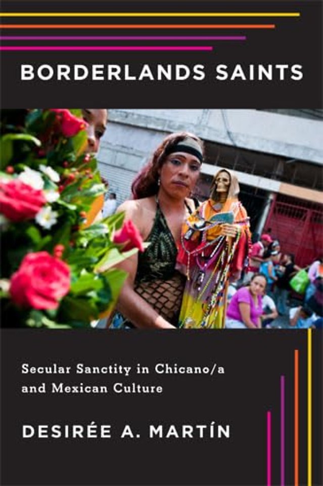 Borderlands Saints – Secular Sanctity in Chicano/a and Mexican Culture