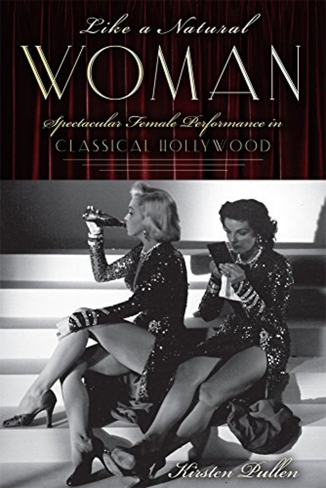Like a Natural Woman – Spectacular Female Performance in Classical Hollywood