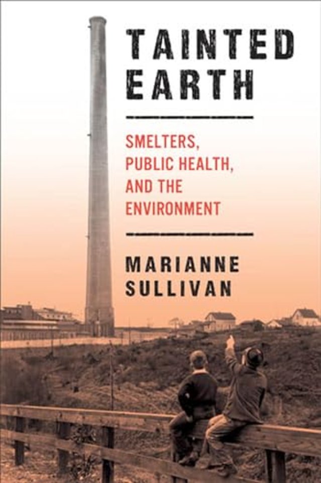 Tainted Earth – Smelters, Public Health, and the Environment
