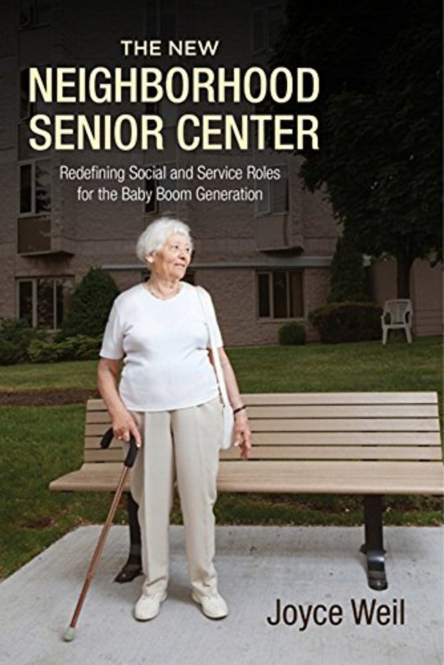 The New Neighborhood Senior Center – Redefining Social and Service Roles for the Baby Boom Generation