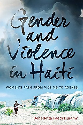 Gender and Violence in Haiti – Women`s Path from Victims to Agents