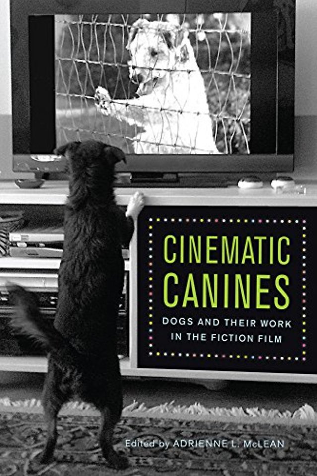 Cinematic Canines – Dogs and Their Work in the Fiction Film