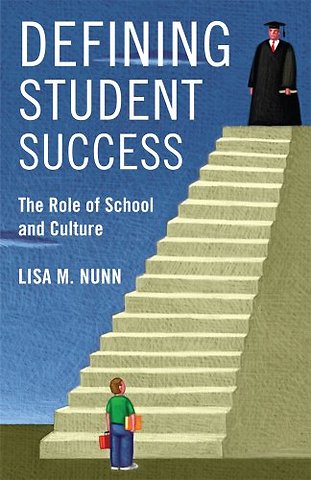 Defining Student Success – The Role of School and Culture