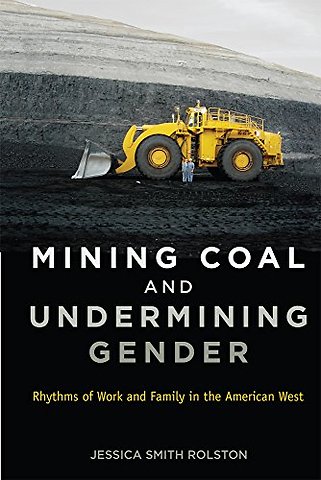 Mining Coal and Undermining Gender – Rhythms of Work and Family in the American West