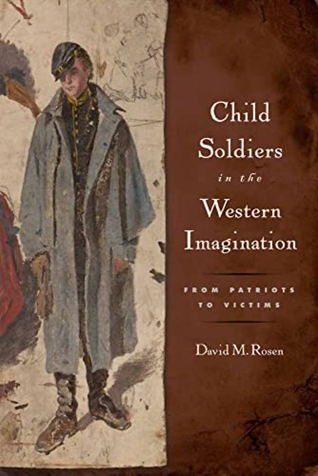 Child Soldiers in the Western Imagination – From Patriots to Victims