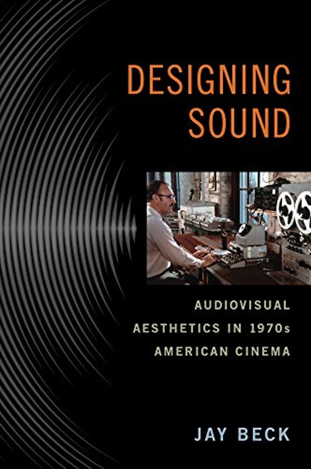 Designing Sound – Audiovisual Aesthetics in 1970s American Cinema