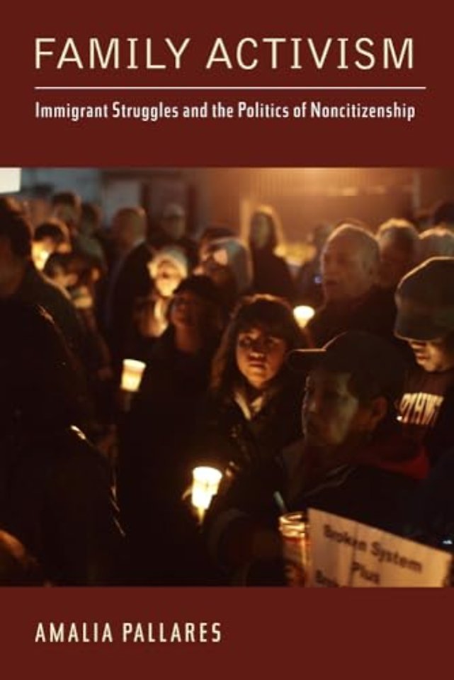 Family Activism – Immigrant Struggles and the Politics of Noncitizenship